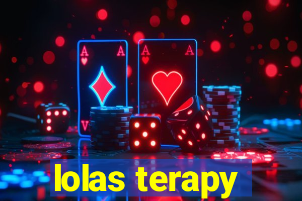 lolas terapy